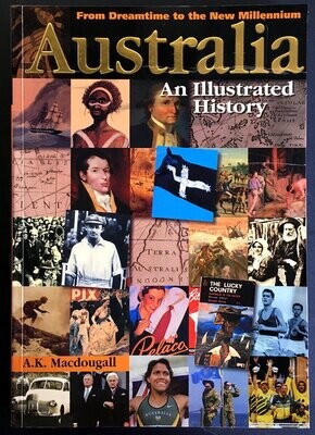 Australia: An Illustrated History by Anthony K Macdougall