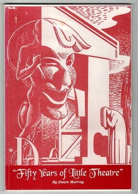 Fifty Years of Little Theatre by Dawn Murray