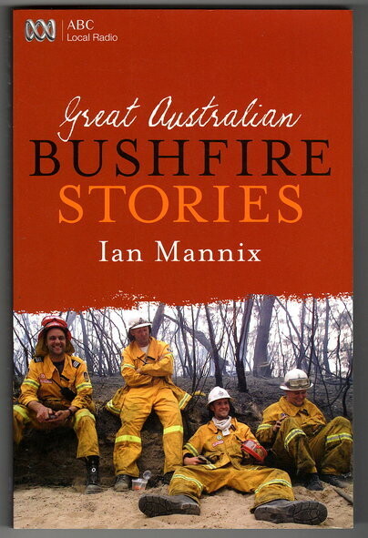Great Australian Bushfire Stories by Ian Mannix