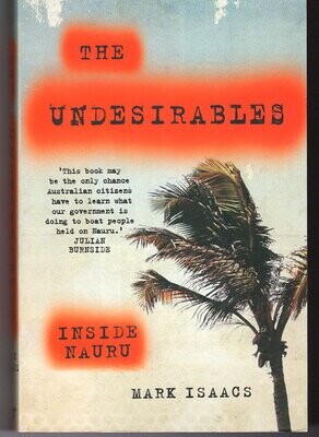 The Undesirables: Inside Nauru by Mark Isaacs