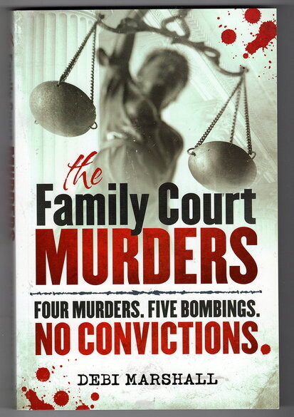 The Family Court Murders by Debi Marshall