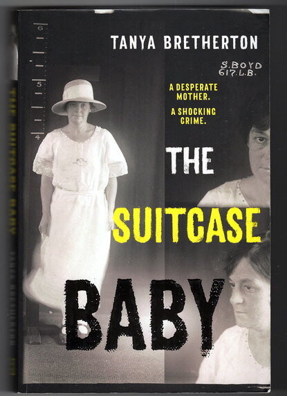 The Suitcase Baby: The Heartbreaking True Story of a Shocking Crime in 1920s Sydney by Tanya Bretheron