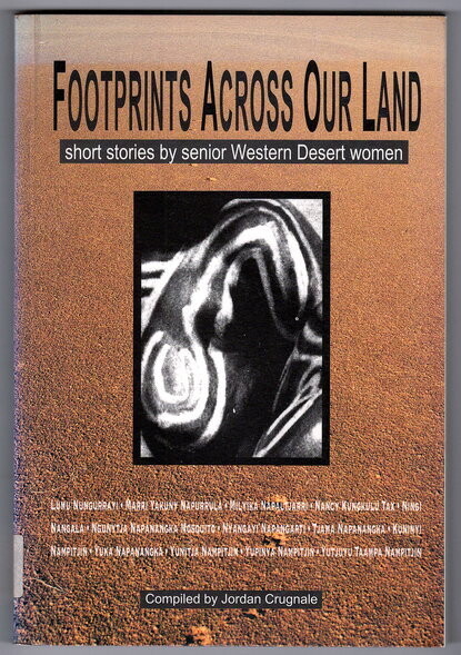 Footprints Across Our Land: Short Stories by Senior Western Desert Women compiled by Jordan Crugnale