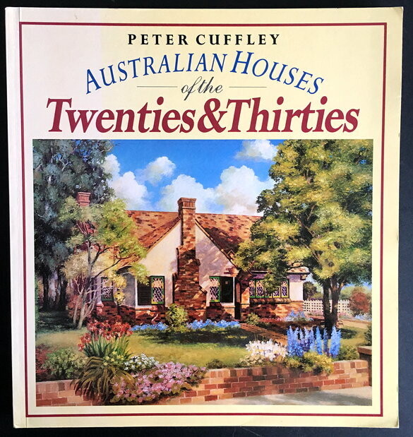 Australian Houses of the Twenties and Thirties by Peter Cuffley