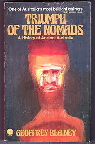 Triumph of the Nomads: A History of Ancient Australia by Geoffrey Blainey