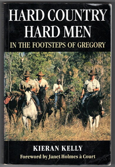 Hard Country Hard Men: In the Footsteps of Gregory by Kieran Kelly