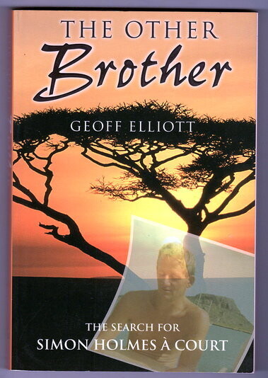The Other Brother: The Search for Simon Holmes a Court by Geoff Elliott