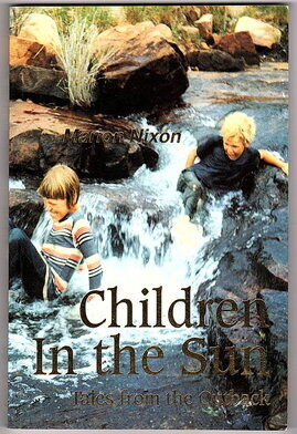 Children in the Sun: Tales from the Outback by Marion Nixon