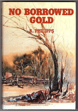 No Borrowed Gold by A Philipps
