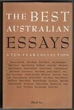 The Best Australian Essays: A Ten-Year Collection