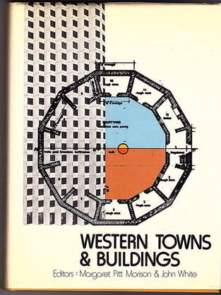Western Towns and Buildings edited by Margaret Pitt Morrison and John White