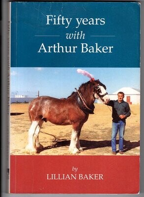 Fifty Years With Arthur Baker by Lillian Baker