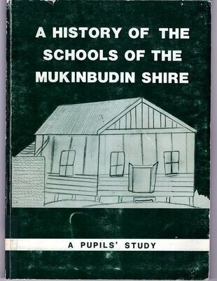 A History of the Schools of the Mukinbudin Shire: A Pupils' Study edited by Peter Daniel