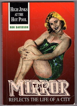 High Jinks at the Hot Pool: The Mirror Reflects the Life of the City by Ron Davidson