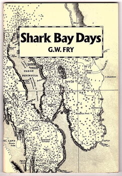 Shark Bay Days by G W (Mick) Fry