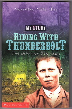 Riding with Thunderbolt: The Diary of Ben Cross Northern New South Wales, 1865: My Story Series by Allan Baillie