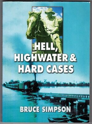 Hell, Highwater and Hardcases by Bruce Simpson