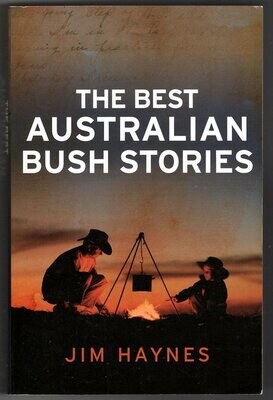 The Best Australian Bush Stories by Jim Haynes