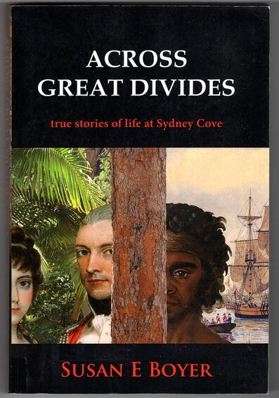 Across Great Divides: True Stories of Life at Sydney Cove by Susan E Boyer