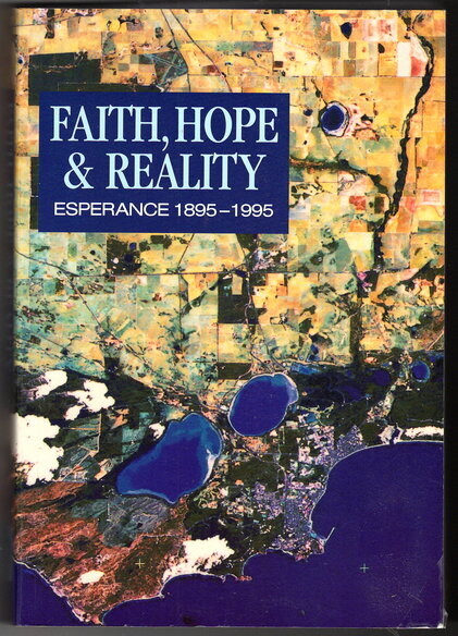 Faith, Hope &amp; Reality: Esperance 1895-1995