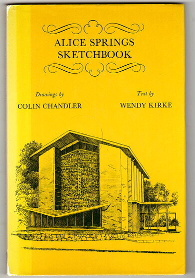 Alice Springs Sketchbook by Colin Chandler and Wendy Kikke