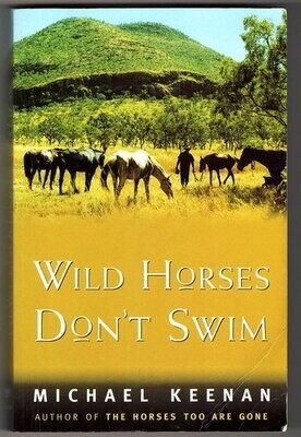 Wild Horses Don&#39;t Swim by Michael Keenan