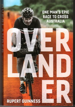 Overlander: One Man's Epic Race to Cross Australia by Rupert Guinness