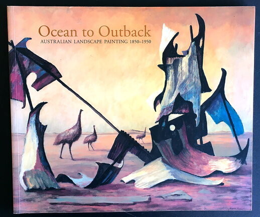 Ocean to Outback: Australian Landscape Painting 1850-1950 by Ron Radford