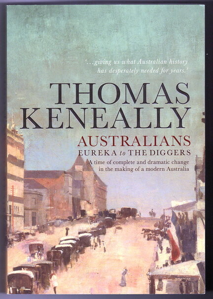 Australians: Volume 2: Eureka to the Diggers by Thomas Keneally