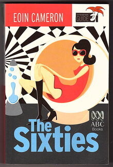 The Sixties: An Irreverent Guide by Eoin Cameron