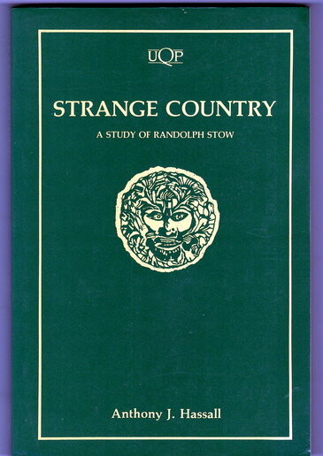 Strange Country: A Study of Randolph Stow by Anthony J Hassall