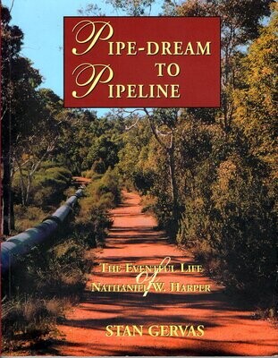 Pipe-Dream to Pipeline: The Eventful Life of Nathaniel W Harper by Stan Gervas