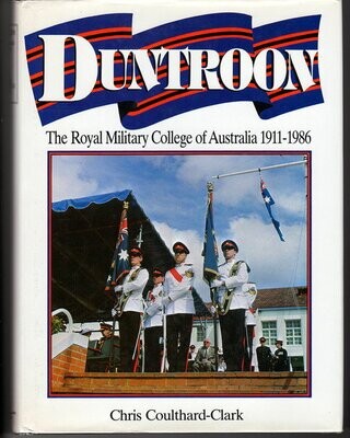 Duntroon: The Royal Military College of Australia, 1911-1986