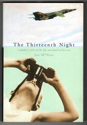 The Thirteenth Night: A Mother&#39;s Story of the Life and Death of Her Son by Jan McNess