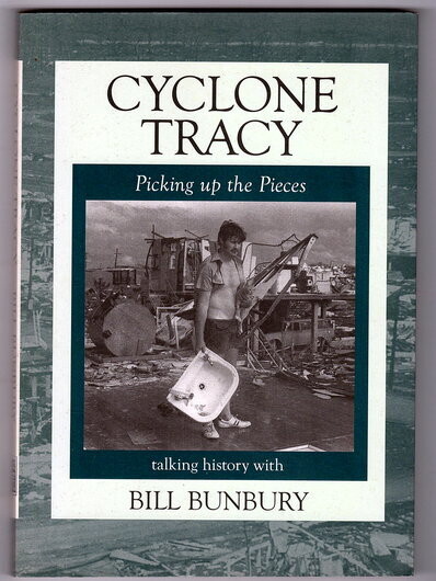 Cyclone Tracy: Picking Up the Pieces by Bill Bunbury