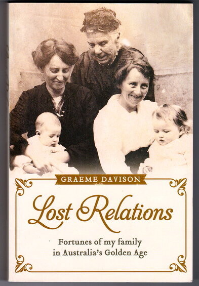 Lost Relations: Fortunes of My Family in Australia&#39;s Golden Age by Graeme Davison