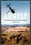 Argyle: The Impossible Story of Australian Diamonds by Stuart Kells