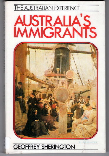 Australia&#39;s Immigrants 1788-1978: The Australian Experience No 1 by Geoffrey Sherington