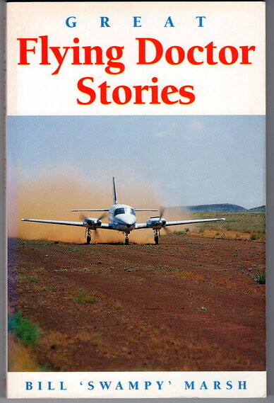 Great Flying Doctor Stories by Bill Swampy Marsh