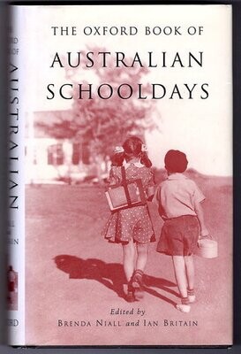 The Oxford Book of Australian Schooldays edited by Brenda Niall and Ian Britain