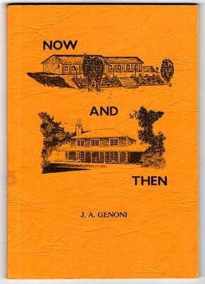 Now and Then: Yarns Reflecting the Lives and Happenings of Pioneering Families, Past and Present in the Great Southern Districts of Western Australia by J A Genoni