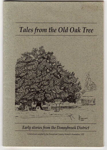 Tales From the Old Oak Tree: Early Stories From the Donnybrook District collected and compiled by the Donnybrook Country Women&#39;s Association