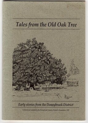 Tales From the Old Oak Tree: Early Stories From the Donnybrook District collected and compiled by the Donnybrook Country Women&#39;s Association