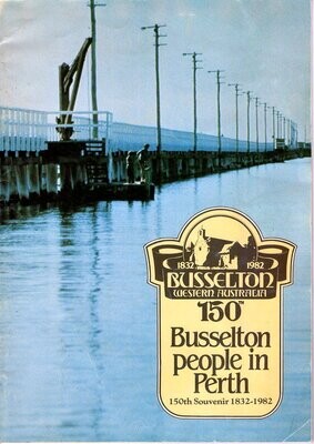 Busselton People in Perth: 150th Souvenir 1832-1982