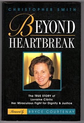 Beyond Heartbreak: True Story of Lorraine Cibilic by Christopher Smith
