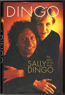 Dingo: The Story of Our Mob by Sally Dingo