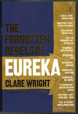 The Forgotten Rebels of Eureka by Clare Wright
