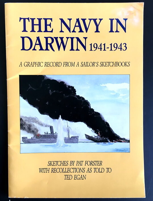 The Navy in Darwin, 1941–1943 by Pat Forster and Ted Egan
