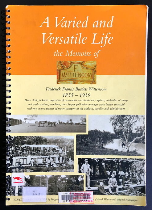 A Varied and Versatile Life: The Memoirs of Frank Wittenoon edited and annotated by R F B Lefroy