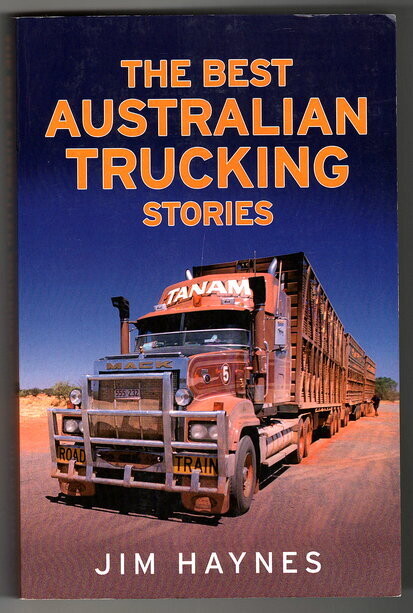 The Best Australian Trucking Stories by Jim Hayes
